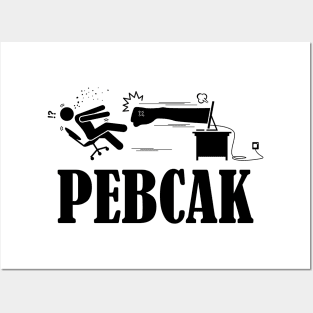 PEBCAK Posters and Art
